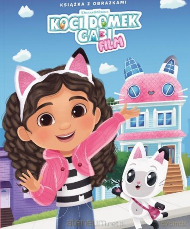 Koci Domek Gabi Film. Książka z obrazkami [KSIĄŻKA]