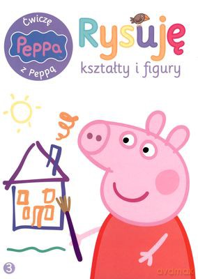 Rysuję Kształty i Kolory Ćwiczę z Peppą 3 [KSIĄŻKA]