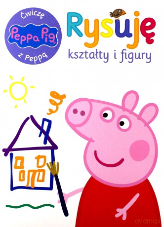 Rysuję Kształty i Kolory Ćwiczę z Peppą 3 [KSIĄŻKA]