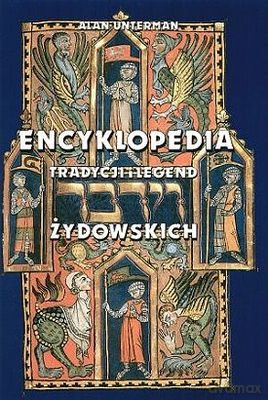 Encyklopedia Tradycji i Legend Żydowskich - Alan Unterman [KSIĄŻKA]