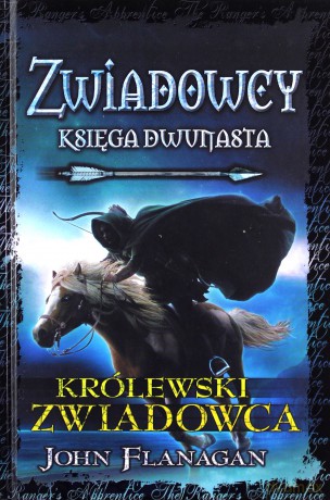 Królewski Zwiadowca Zwiadowcy Księga 12 - John Flanagan [KSIĄŻKA]
