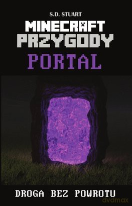 Przygody w świecie Minecrafta. Tom 2. Portal - S.D. Stuart [KSIĄŻKA]