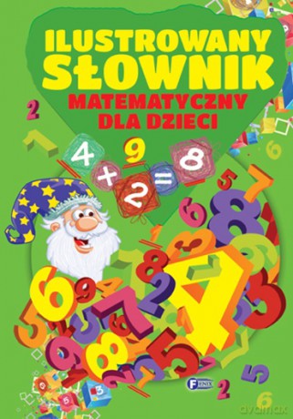 Ilustrowany Słownik Matematyczny Dla Dzieci - Studio Fenix [KSIĄŻKA]