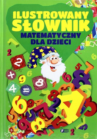 Ilustrowany Słownik Matematyczny Dla Dzieci - Studio Fenix [KSIĄŻKA]