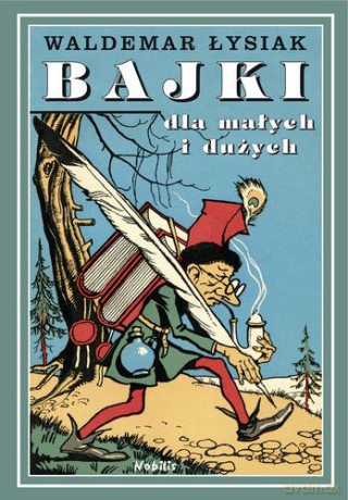 Bajki Dla Małych i Dużych - Waldemar Łysiak [KSIĄŻKA]