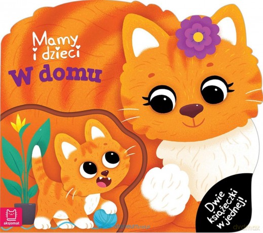 Mamy i dzieci w domu. Dwie książeczki w jednej - Agata Kaczyńska [KSIĄŻKA]