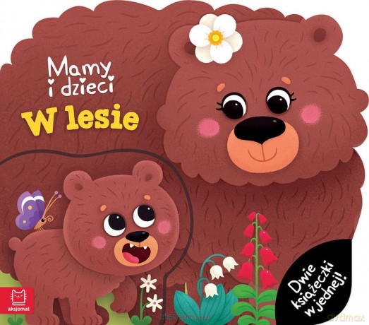 Mamy i dzieci w lesie. Dwie książeczki w jednej - Agata Kaczyńska [KSIĄŻKA]