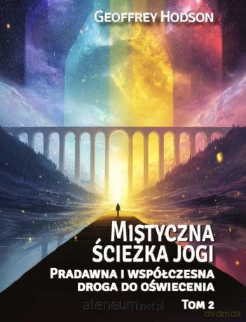 Mistyczna ścieżka jogi. Pradawna i współ... (Tom 2) - Geoffrey Hodson [KSIĄŻKA]