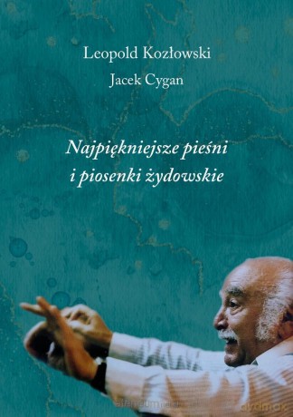 Najpiękniejsze pieśni i piosenki żydowskie - Leopold Kozłowski, Jacek Cygan [KSIĄŻKA]