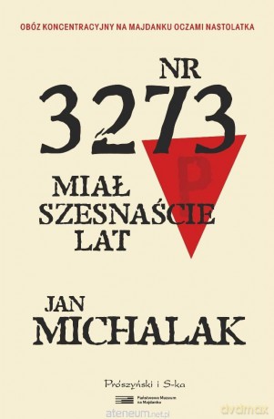 Nr 3273 miał szesnaście lat - Jan Michalak [KSIĄŻKA]