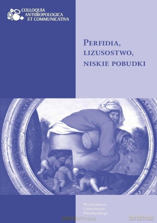 Perfidia, lizusostwo, niskie pobudki - Red. Michał Rydlewski, Małgorzata Czapiga-klag [KSIĄŻKA]