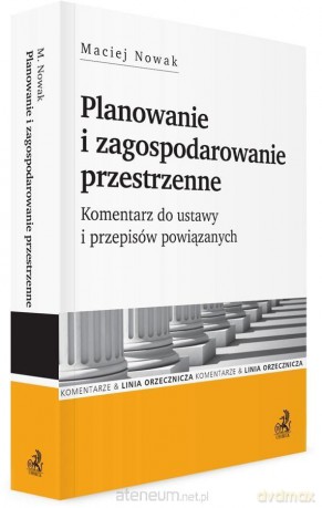 Planowanie i zagospodarowanie przestrzenne - Maciej J. Nowak [KSIĄŻKA]