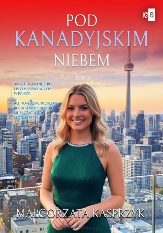 Pod kanadyjskim niebem (Tom 2) - Małgorzata Kasprzyk [KSIĄŻKA]