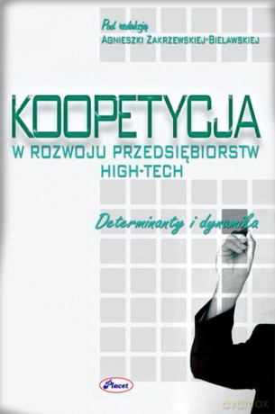 Koopetycja W Rozwoju Przedsiębiorstw High-Tech - Agnieszka Zakrzewska-Bielawska [KSIĄŻKA]