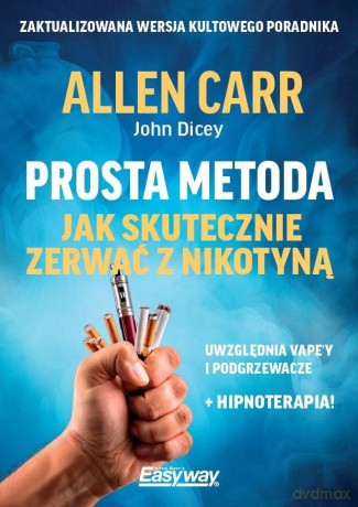 Prosta metoda jak skutecznie zerwać z nikotyną - John Dicey, Allen Carr [KSIĄŻKA]