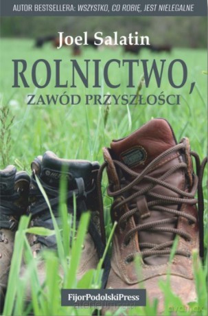 Rolnictwo, zawód przyszłości - Joel Salatin [KSIĄŻKA]