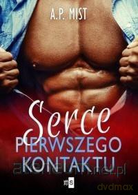 Serce pierwszego kontaktu - A.P. Mist [KSIĄŻKA]