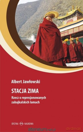 Stacja Zima. Rzecz o represjonowanych... - Albert Jawłowski [KSIĄŻKA]