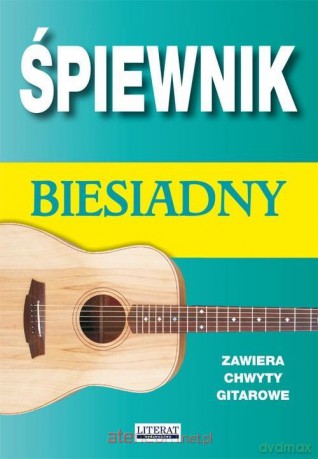 Śpiewnik biesiadny. Zawiera chwyty gitarowe [KSIĄŻKA]