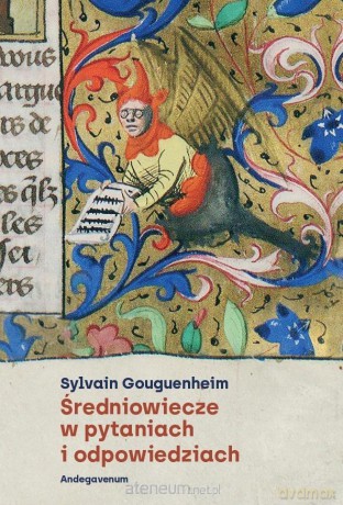 Średniowiecze w pytaniach i odpowiedziach - Sylvain Gouguenheim [KSIĄŻKA]