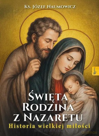 Święta Rodzina z Nazaretu - Józef Naumowicz [KSIĄŻKA]