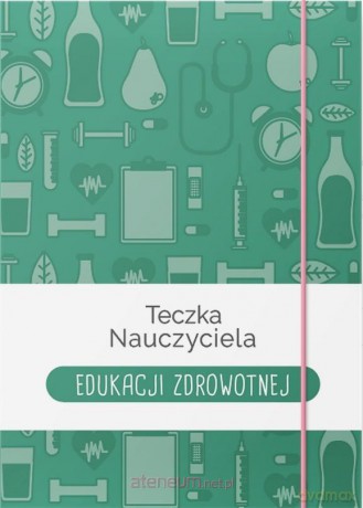 Teczka Nauczyciela Edukacji Zdrowotnej cz.1 [KSIĄŻKA]