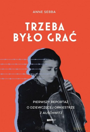 Trzeba było grać - Anne Sebba [KSIĄŻKA]