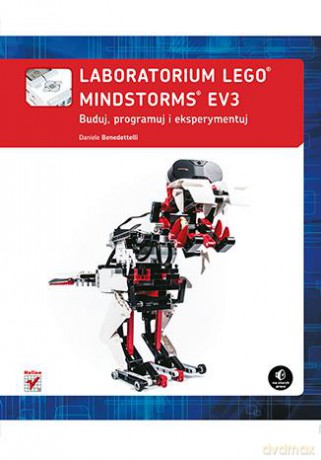 Laboratorium Lego Mindstorms Ev3 Buduj Programuj i Eksperymentuj - Daniele Benedettelli [KSIĄŻKA]