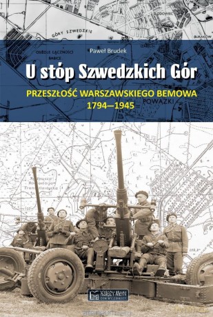 U stóp Szwedzkich Gór. Przeszłość warszawskiego... - Paweł Brudek [KSIĄŻKA]
