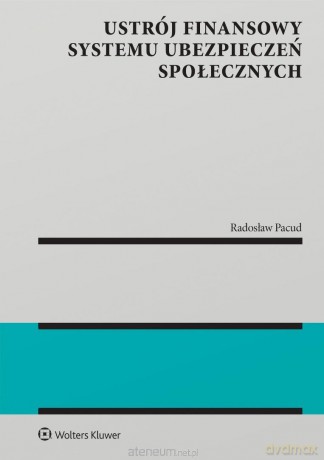 Ustrój finansowy systemu ubezpieczeń społecznych - Radosław Pacud [KSIĄŻKA]