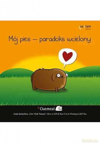 Mój Pies Paradoks Wcielony - The Oatmeal [KSIĄŻKA]
