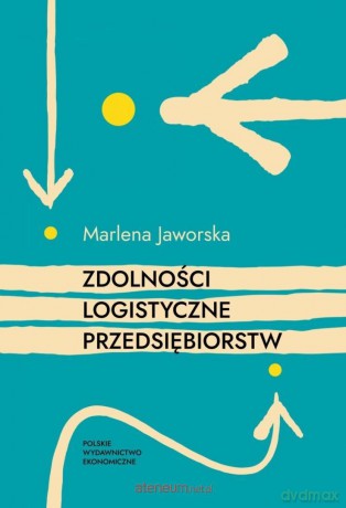 Zdolności logistyczne przedsiębiorstw - Marlena Jaworska [KSIĄŻKA]