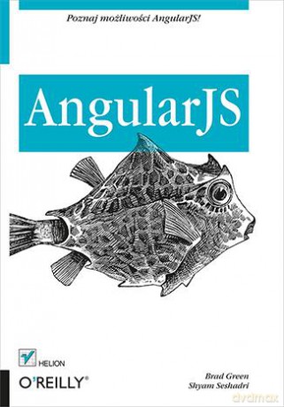 Angularjs - Brad Green, Shyam Seshadri [KSIĄŻKA]