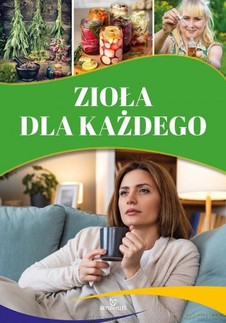 Zioła dla każdego [KSIĄŻKA]