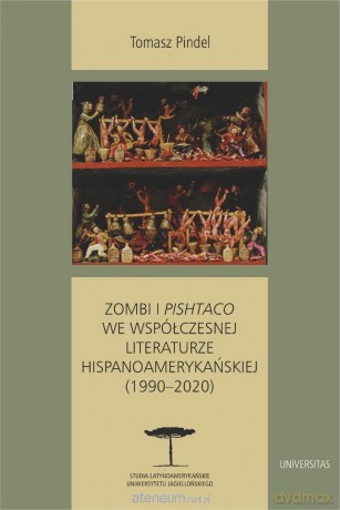Zombi i pishtaco we współczesnej literaturze... - Tomasz Pindel [KSIĄŻKA]
