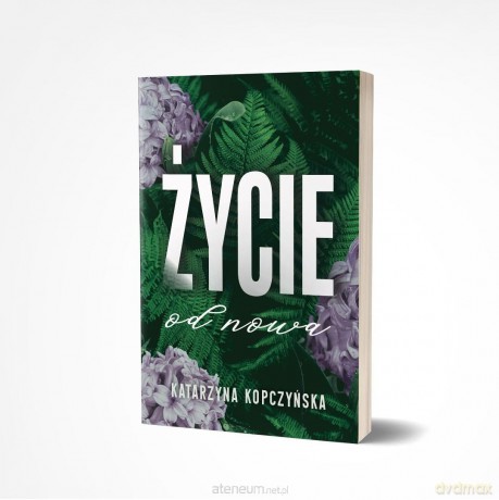 Życie od nowa - Katarzyna Kopczyńska [KSIĄŻKA]