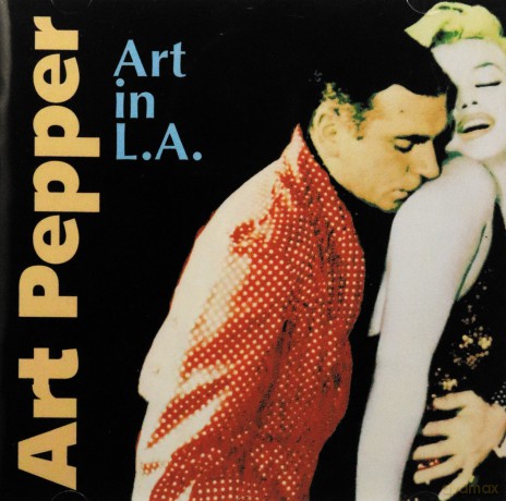 Art. Pepper: Art in L.A. [2CD]
