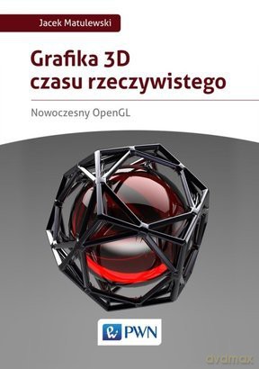 Grafika 3d Czasu Rzeczywistego Nowoczesny Opengl - Jacek Matulewski [KSIĄŻKA]