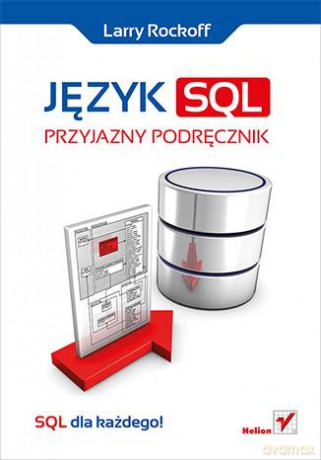 Język Sql Przyjazny Podręcznik - Larry Rockoff [KSIĄŻKA]
