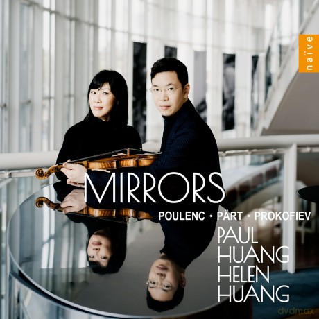 Paul Huang: Mirrors (F. Poulenc: Violinsonate, Arvo Pärt: Spiegel im Spiegel, S. Prokofieff: Violinsonate Nr. 1 f-moll op. 80) [CD]