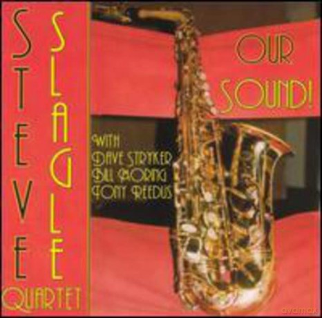 Steve Slagle Quartet: Our Sound! [CD]
