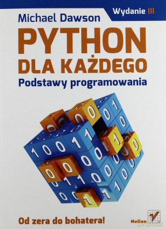 Python Dla Każdego Podstawy Programowania - Michael Dawson [KSIĄŻKA]