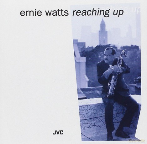 Ernie Watts: Reaching Up (20BITK2) [CD]