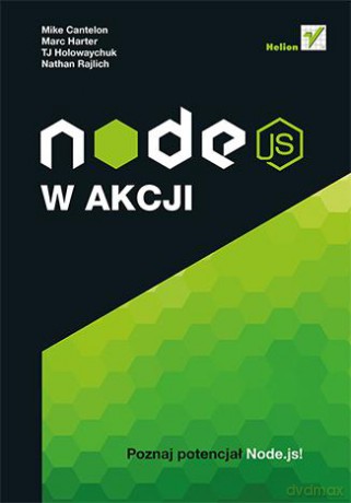Node JS W Akcji - Mike Cantelon, Marc Harter, Nathan Rajlich [KSIĄŻKA]