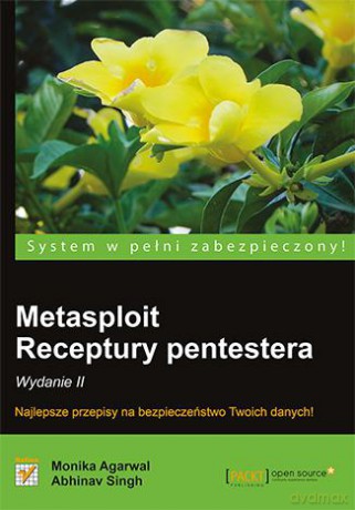 Metasploit Receptury Pentestera Wydanie 2 - Monika Agarwal, Abhinav Singh [KSIĄŻKA]