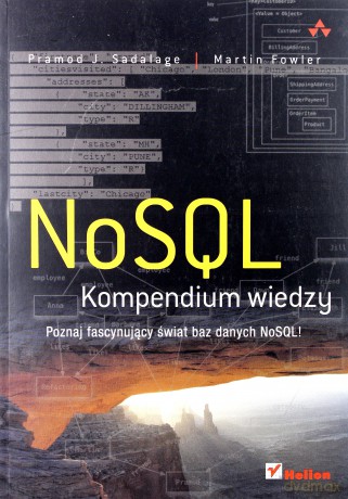 Nosql Kompendium Wiedzy - Pramod J. Sadalage, Martin Fowler [KSIĄŻKA]