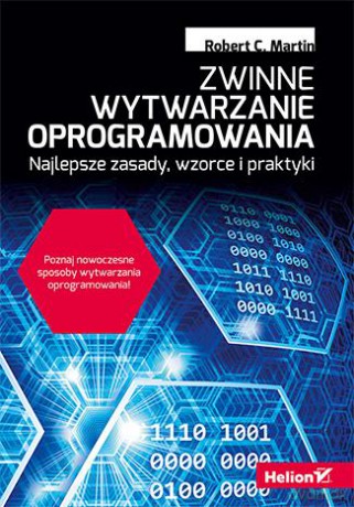 Zwinne Wytwarzanie Oprogramowania Najlepsze Zasady Wzorce i Praktyki - Robert C. Martin [KSIĄŻKA]