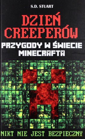 Przygody w świecie Minecrafta. Tom 3. Dzień Creeperów - S.D. Stuart [KSIĄŻKA]