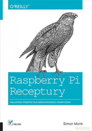 Raspberry Pi Receptury - Simon Monk [KSIĄŻKA]
