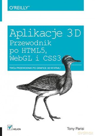Aplikacje 3d Przewodnik Po Html5 Webgl i Css3 - Tony Parisi [KSIĄŻKA]